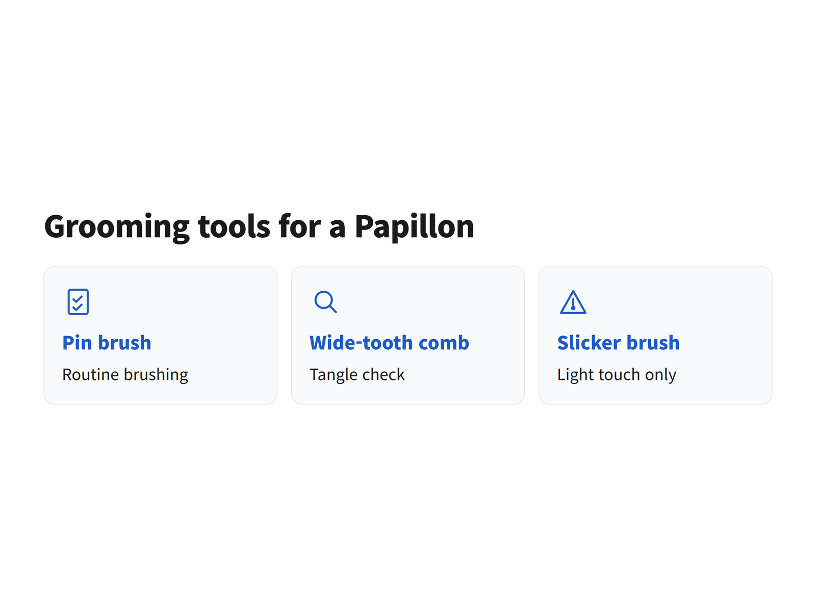 image Three-card infographic titled "Grooming tools for a Papillon" listing "Pin brush: Routine brushing," "Wide-tooth comb: Tangle check" and "Slicker brush: Light touch only" with matching icons
