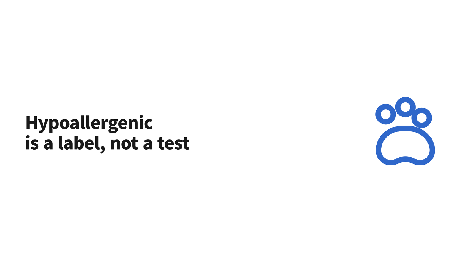 Text graphic with a paw icon stating that hypoallergenic is a label, not a test