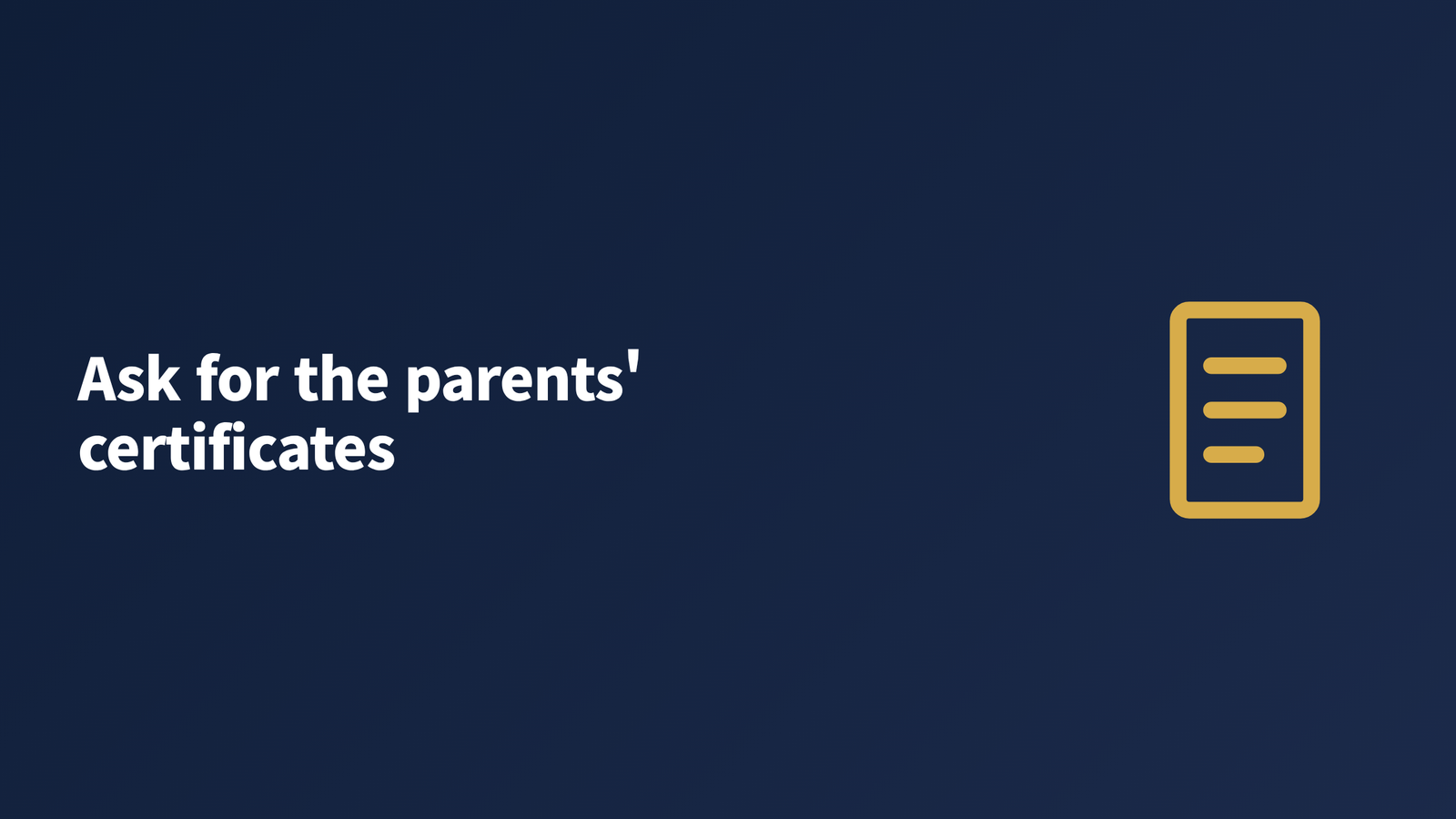 Text graphic reading "Ask for the parents' certificates" beside a document icon