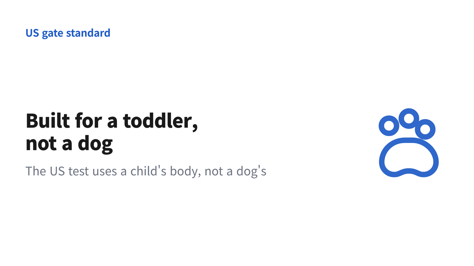 Headline graphic reading "Built for a toddler, not a dog" with the subline "The US test uses a child's body, not a dog's" and a paw icon